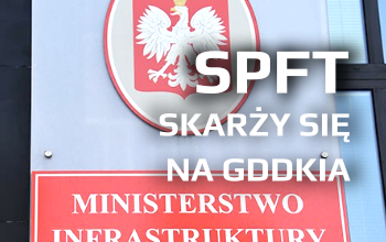 SPFT skarży GDDKiA do Ministra Infrastruktury